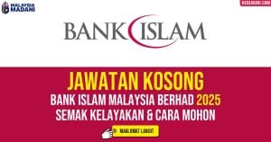 JAWATAN KOSONG BANK ISLAM MALAYSIA BERHAD 2025