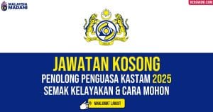 Jawatan Kosong Penolong Penguasa Kastam SPA 2025 - Gred WK5