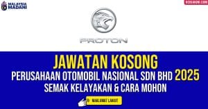 Jawatan Kosong PROTON Ambilan November 2025
