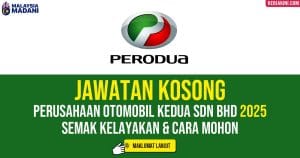 jawatan kosong perodua sdn bhd 2025 terkini