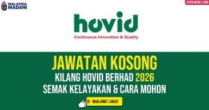 Jawatan Kosong Kilang Hovid Berhad 2026