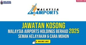Jawatan Kosong Malaysia Airports Holdings Berhad 2025