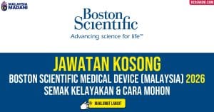 Jawatan Kosong Boston Scientific Penang dibuka. Ambilan 2026