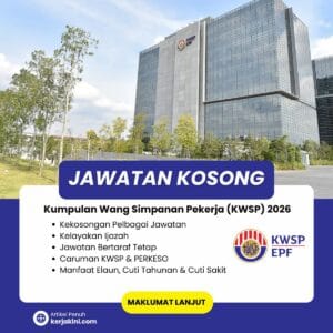 Jawatan Kosong KWSP 2026 Terkini - Pelbagai Jawatan - Kelayakan Ijazah