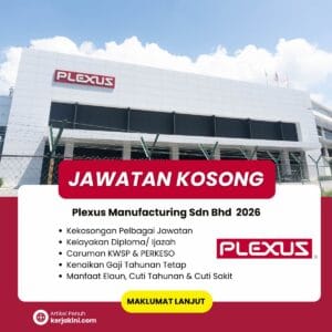 Jawatan Kosong Plexus Manufacturing Sdn Bhd (Riverside & ATC) 2026