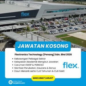 Jawatan kosong flex penang 2026. Kilang Flextronics Technology Sdn Bhd. Pelbagai jawatan ditawarkan