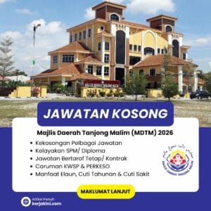Jawatan Kosong MDTM 2026- Majlis Daerah Tanjong Malim 2026