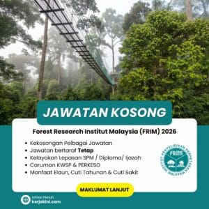 Jawatan Kosong FRIM 2026 - FOREST RESEARCH INSTITUTE MALAYSIA_PERMANENT